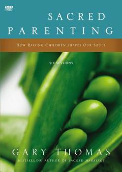 Sacred Parenting Study Pack: How Raising Children Shapes Our Souls