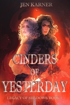 Paperback Cinders of Yesterday: Legacy of Shadows #1 Book