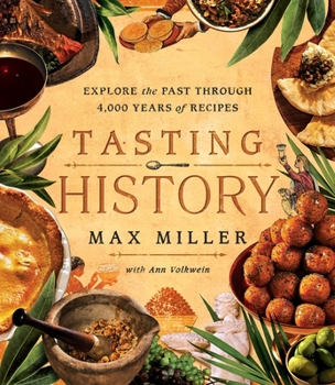 Hardcover Tasting History: Explore the Past Through 4,000 Years of Recipes (a Cookbook) Book