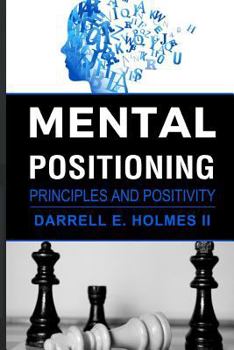 Paperback Mental Postioning: Principles and Positivity Book
