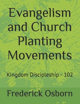 Paperback Evangelism and Church Planting Movements: Kingdom Discipleship - 102 Book