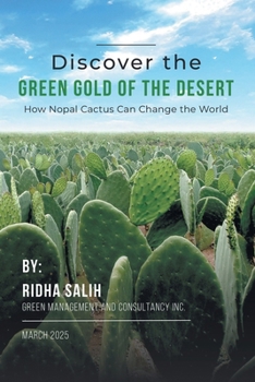 Discover the Green Gold of the Desert: How Nopal Cactus Can Change the World