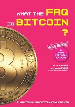 Paperback What the FAQ Is Bitcoin?: FAQs & ANSWERS Book