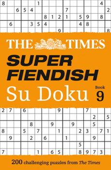 Paperback The Times Super Fiendish Su Doku Book 9: 200 Challenging Puzzles Book