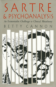 Hardcover Sartre and Psychoanalysis: An Existentialist Challenge to Clinical Metatheory Book