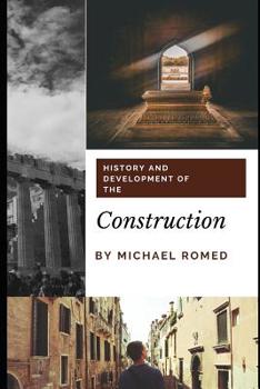 Paperback History and Development of the Construction: From Ancient Savings to Modern Times Book