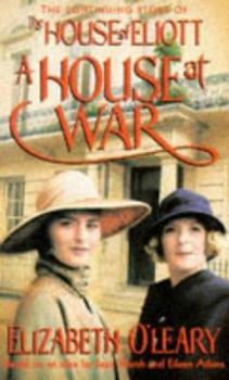 House at War: The Continuing Story of the House of Eliott - Book #2 of the House Of Eliott