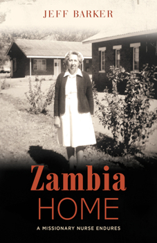 Paperback Zambia Home: A Missionary Nurse Endures Book