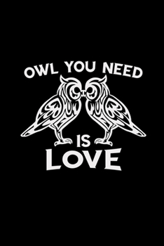 Paperback Owl you need is love: 6x9 OWL - blank with numbers paper - notebook - notes Book