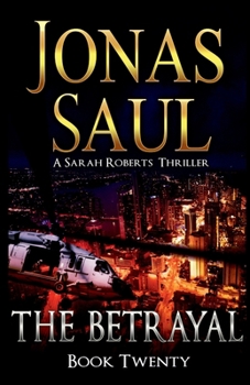 Paperback The Betrayal: A Sarah Roberts Thriller Book 20 Book