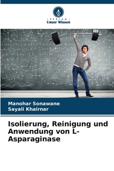 Paperback Isolierung, Reinigung und Anwendung von L-Asparaginase [German] Book