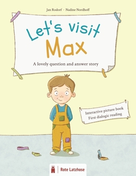 Let's visit Max - a lovely question and answer story: Interactive picture book | Dialogic reading | Literacy | Participation book for children ages 3 and older | 3 year olds | Preschool / Kindergarten