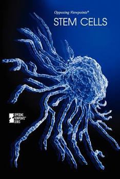 Stem Cells (Opposing Viewpoints)