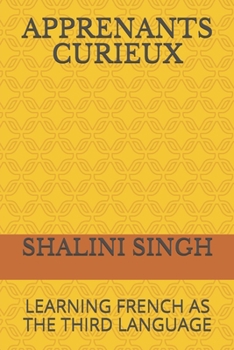 Paperback Apprenants Curieux: Learning French as the Third Language Book
