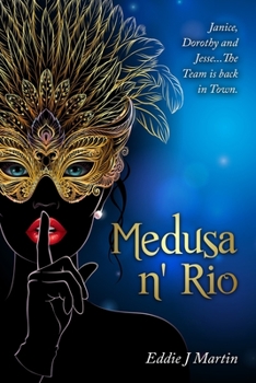 Paperback Medusa N' Rio: Janice, Dorothy and Jesse... The Team is Back in Town. Book