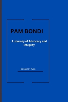 Paperback Pam Bondi: A journey of Advocacy and integrity Book