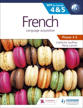 Paperback French for the IB MYP 4 & 5 (Capable-Proficient/Phases 3-4, 5-6): Hodder Education Group Book