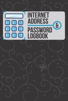 Paperback Internet Address & Password Logbook: A Password and Username Keeper, Password Book with Alphabet, Password Notebook, Password and Address Book, Passwo Book