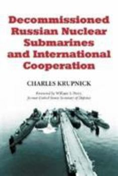 Paperback Decommissioned Russian Nuclear Submarines and International Cooperation Book