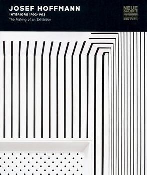Hardcover Josef Hoffmann: Interiors 1902-1913: The Making of an Exhibition Book