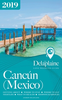 Paperback Cancun - The Delaplaine 2019 Long Weekend Guide Book