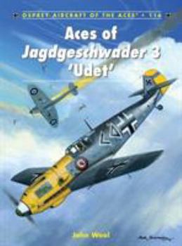 Aces of Jagdgeschwader 3 'Udet' - Book #116 of the Osprey Aircraft of the Aces