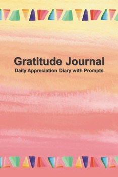 Paperback Gratitude Journal: Daily Appreciation Diary with Prompts Book