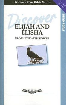 Paperback Discover Elijah and Elisha: Prophets with Power Book