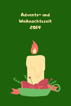 Advents- und Weihnachtszeit 2019: Notizbuch - Grün - Notebook - Journal - Tagebuch - Liniert - Insgesamt 135 Seiten - Maße ca. DIN A5 (German Edition)