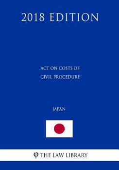 Paperback Act on Costs of Civil Procedure (Japan) (2018 Edition) Book