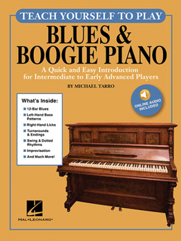 Misc. Teach Yourself to Play Blues & Boogie Piano: A Quick and Easy Introduction for Intermediate to Early Advanced Players Book/Online Audio [With Access C Book
