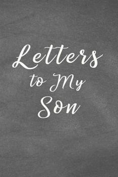 Letters to My Son Notebook: Mom or Dad Notes & Messages to Son - Chalk Texture Grey