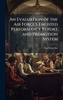 Hardcover An Evaluation of the Air Force's Enlisted Performance Report and Promotion System Book