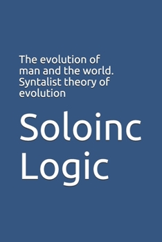 Paperback The evolution of man and the world. Syntalist theory of evolution Book