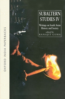 Subaltern Studies: Writings on South Asian History and Society Volume IV (Oxford India Paperbacks)