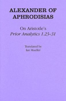 Hardcover On Aristotle's "prior Analytics 1.23-31" Book