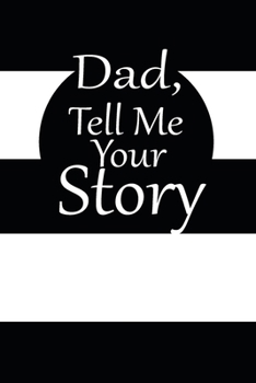 dad, tell me your story: A guided journal to tell me your memories,keepsake questions.This is a great gift to Dad,grandpa,granddad,father and uncle from family members, grandchildren life Birthday