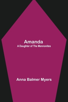 Paperback Amanda: A Daughter of the Mennonites Book