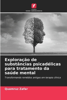 Exploração de substâncias psicadélicas para tratamento da saúde mental (Portuguese Edition)
