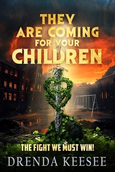 Paperback They Are Coming For Your Children: The Fight We Must Win! Book