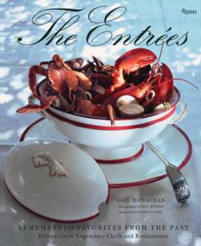 Hardcover The Entrees: Remembered Favorites from the Past: Recipes from Legendary Chefs and Restaurants Book