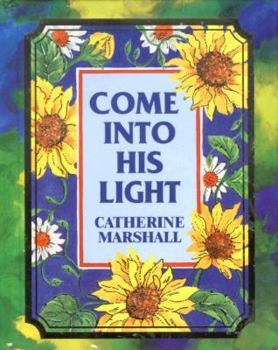 Hardcover Come into His Light Book