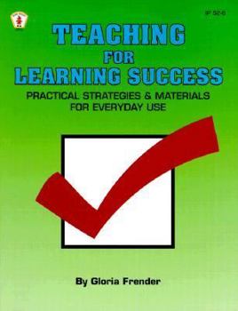 Paperback Teaching for Learning Success: Practical Strategies and Materials for Everyday Use Book