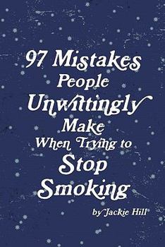 Paperback 97 Mistakes People Unwittingly Make When Trying to Stop Smoking Book
