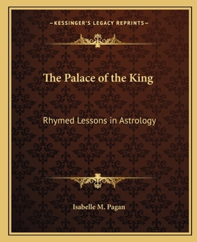 Paperback The Palace of the King: Rhymed Lessons in Astrology Book