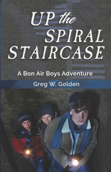 Paperback Up The Spiral Staircase: A Bon Air Boys Adventure Book