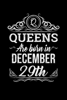 Queens Are Born In December 29th Notebook Birthday Gift: Lined Notebook / Journal Gift, 100 Pages, 6x9, Soft Cover, Matte Finish