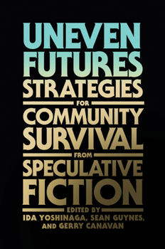 Paperback Uneven Futures: Strategies for Community Survival from Speculative Fiction Book