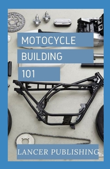 Paperback Motorcycle Building 101: Everything You Need To Know About Motorcycle Dynamo Book