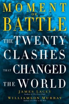 Hardcover Moment of Battle: The Twenty Clashes That Changed the World Book